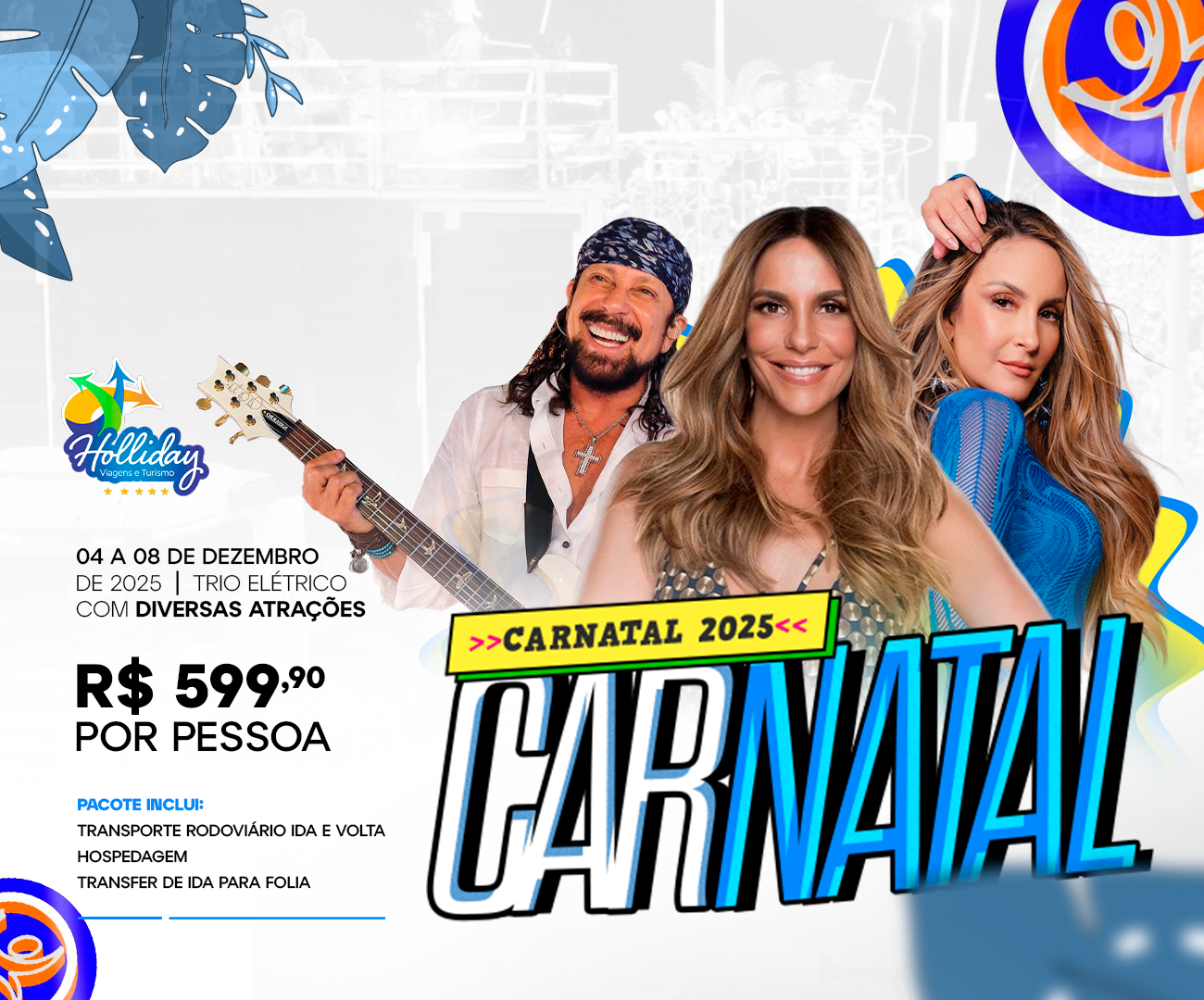 Pacote para o Carnatal de 2025 com transporte Fortaleza/Natal/Fortaleza + Hospedagem com 3 diárias   + Transfer de Ida para Folia durante os 3 dias por apenas R$ 599,90 por pessoa.